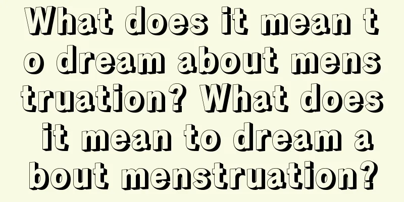 What does it mean to dream about menstruation? What does it mean to dream about menstruation?