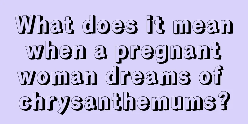 What does it mean when a pregnant woman dreams of chrysanthemums?