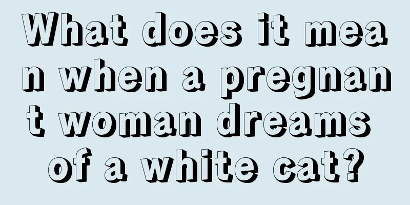 What does it mean when a pregnant woman dreams of a white cat?