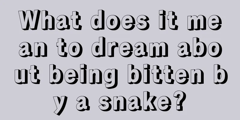 What does it mean to dream about being bitten by a snake?