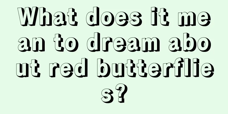 What does it mean to dream about red butterflies?