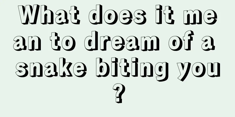 What does it mean to dream of a snake biting you?