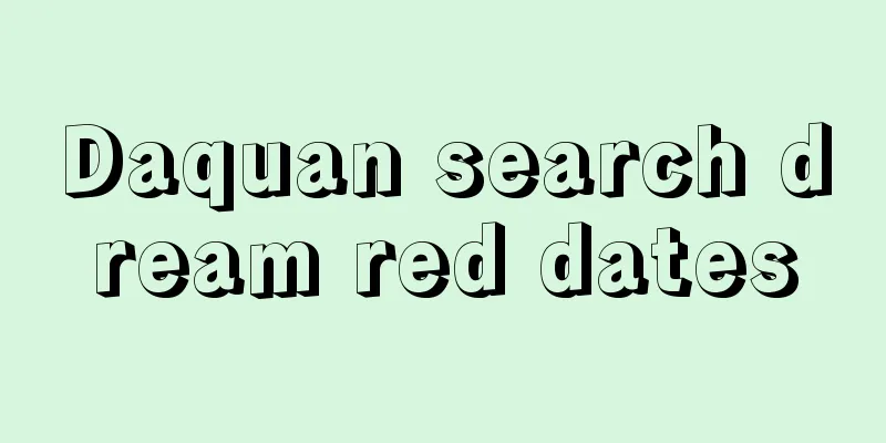 Daquan search dream red dates