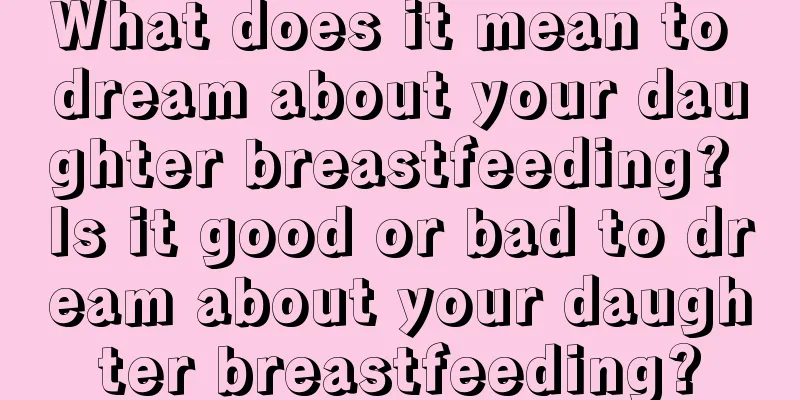 What does it mean to dream about your daughter breastfeeding? Is it good or bad to dream about your daughter breastfeeding?