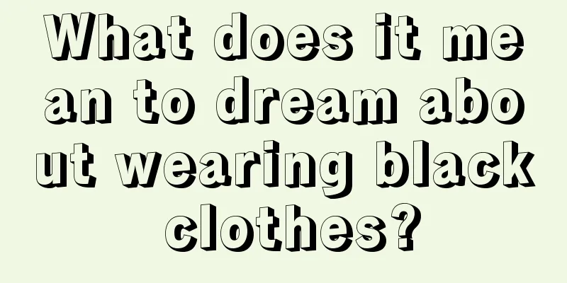 What does it mean to dream about wearing black clothes?