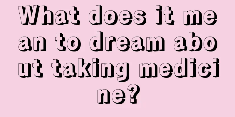 What does it mean to dream about taking medicine?