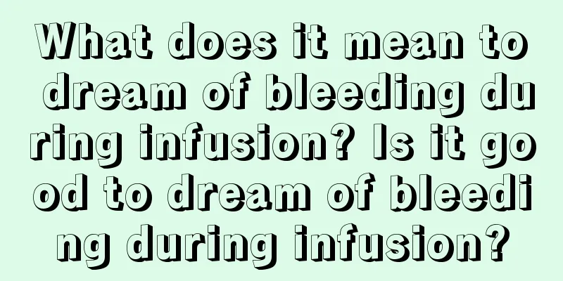 What does it mean to dream of bleeding during infusion? Is it good to dream of bleeding during infusion?