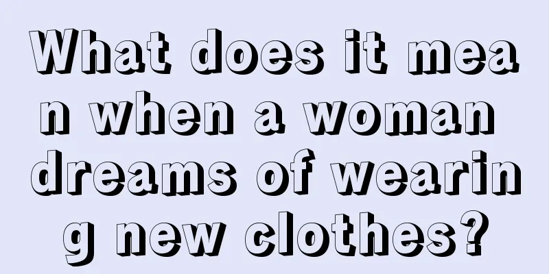 What does it mean when a woman dreams of wearing new clothes?