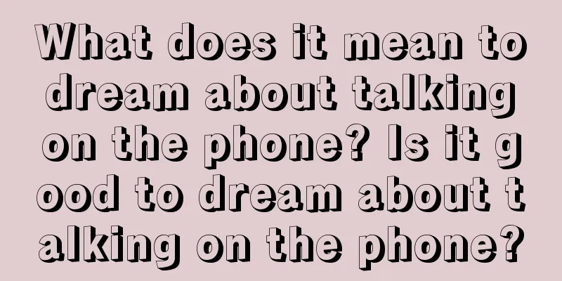 What does it mean to dream about talking on the phone? Is it good to dream about talking on the phone?