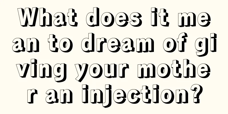 What does it mean to dream of giving your mother an injection?