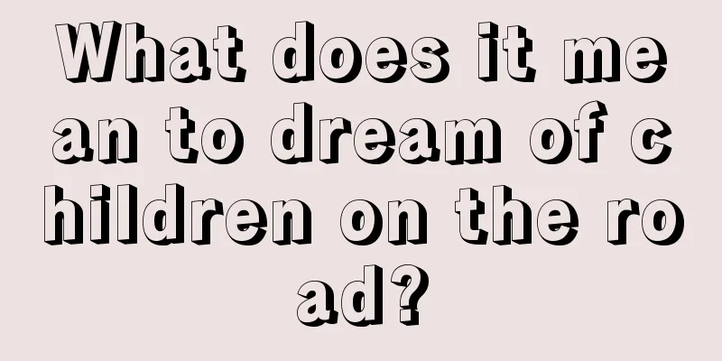 What does it mean to dream of children on the road?