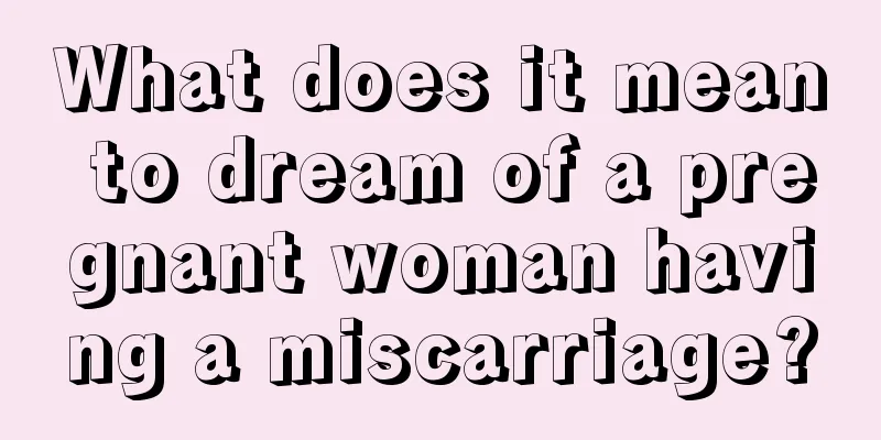 What does it mean to dream of a pregnant woman having a miscarriage?