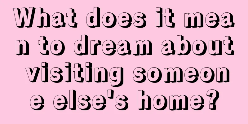 What does it mean to dream about visiting someone else's home?