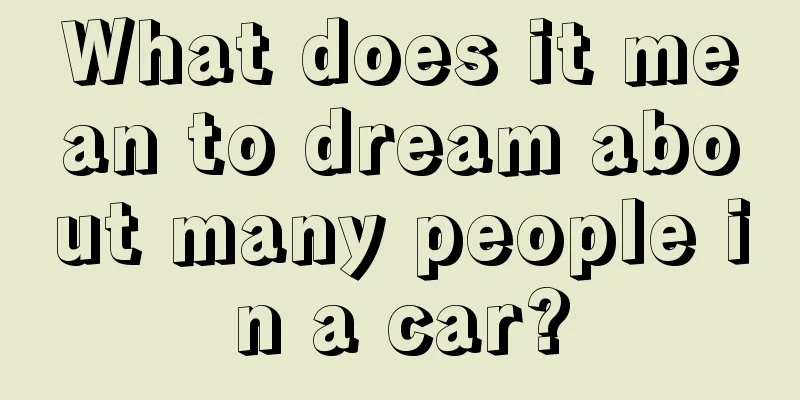 What does it mean to dream about many people in a car?