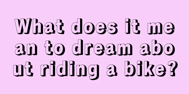 What does it mean to dream about riding a bike?