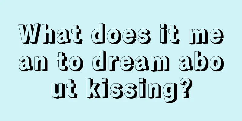 What does it mean to dream about kissing?