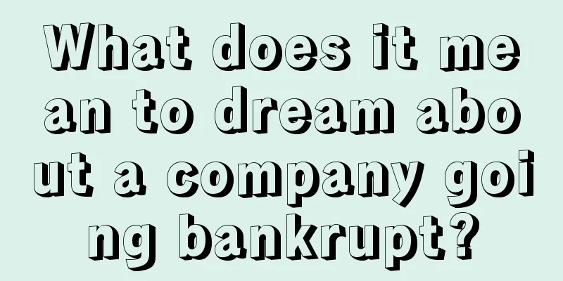 What does it mean to dream about a company going bankrupt?