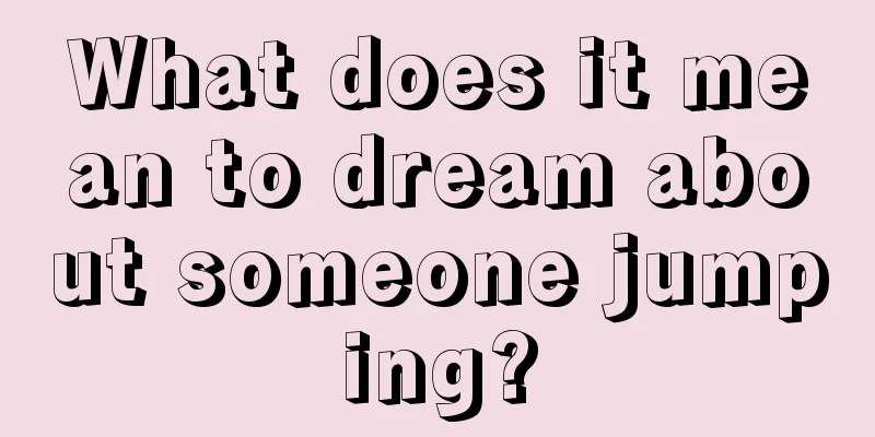 What does it mean to dream about someone jumping?