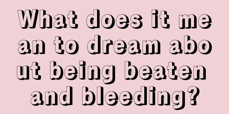 What does it mean to dream about being beaten and bleeding?