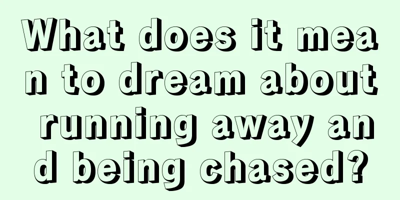 What does it mean to dream about running away and being chased?