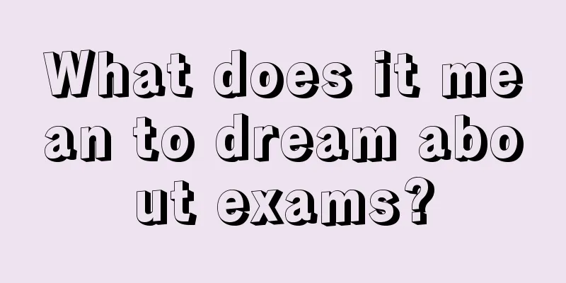 What does it mean to dream about exams?