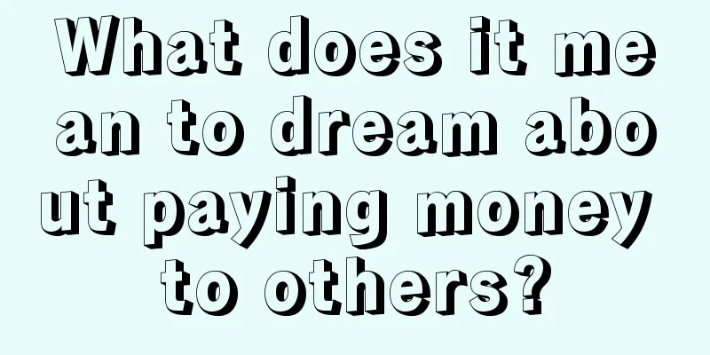 What does it mean to dream about paying money to others?