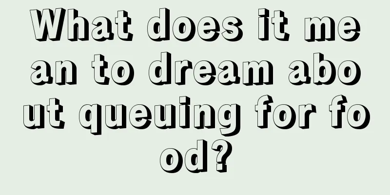 What does it mean to dream about queuing for food?