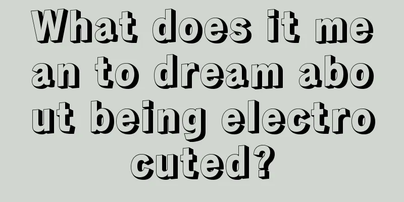 What does it mean to dream about being electrocuted?