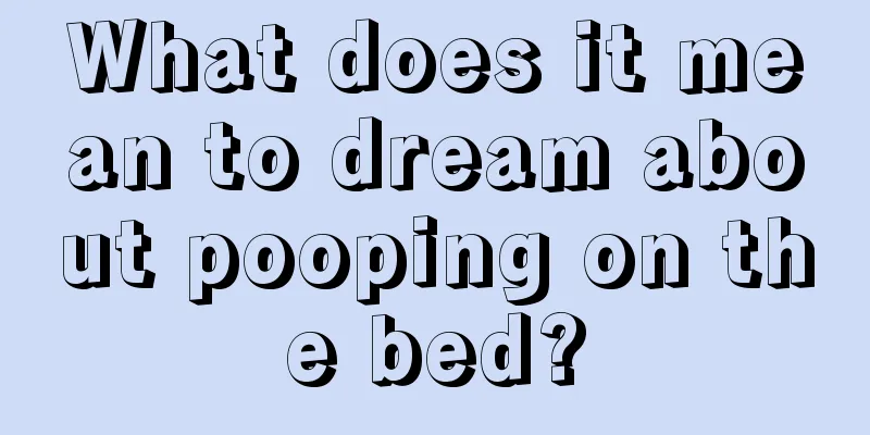 What does it mean to dream about pooping on the bed?