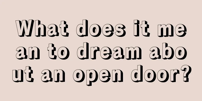 What does it mean to dream about an open door?