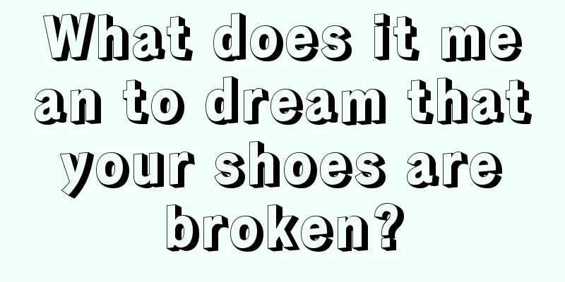 What does it mean to dream that your shoes are broken?