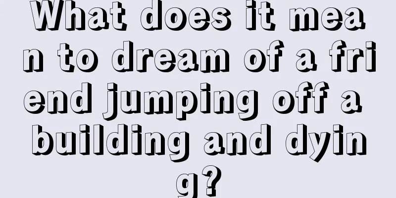 What does it mean to dream of a friend jumping off a building and dying?