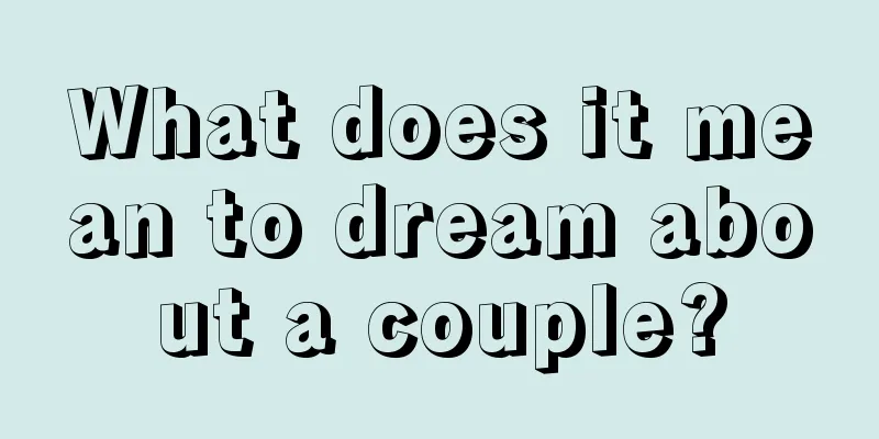 What does it mean to dream about a couple?