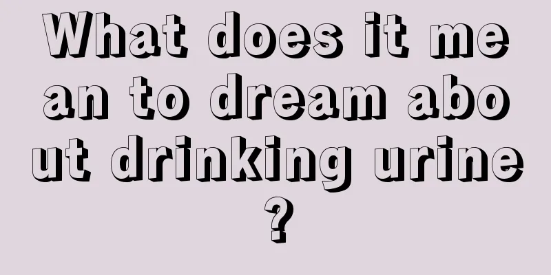 What does it mean to dream about drinking urine?