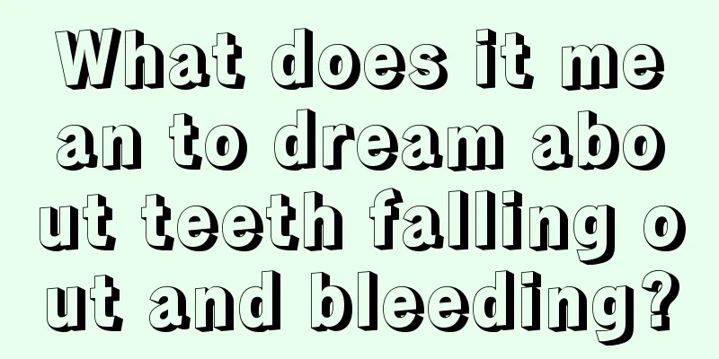 What does it mean to dream about teeth falling out and bleeding?