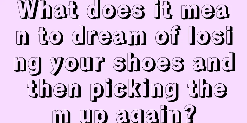 What does it mean to dream of losing your shoes and then picking them up again?