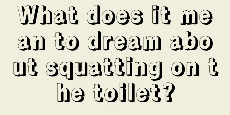 What does it mean to dream about squatting on the toilet?