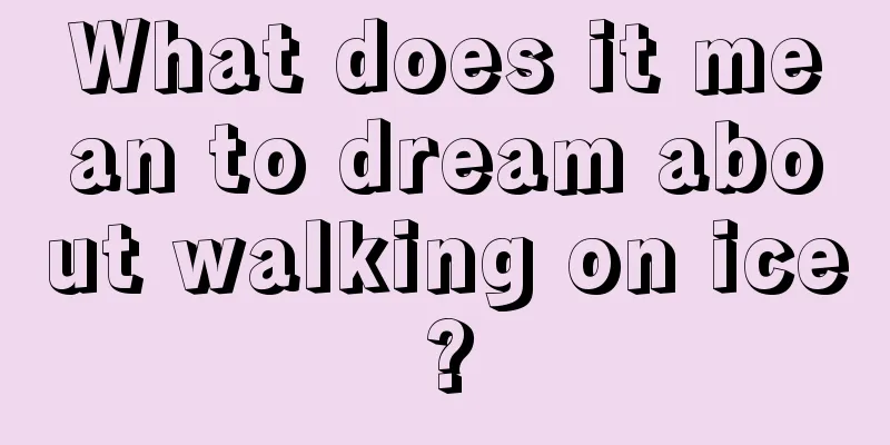 What does it mean to dream about walking on ice?