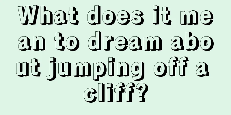 What does it mean to dream about jumping off a cliff?