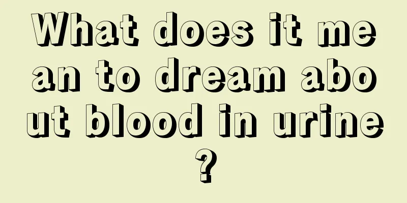 What does it mean to dream about blood in urine?