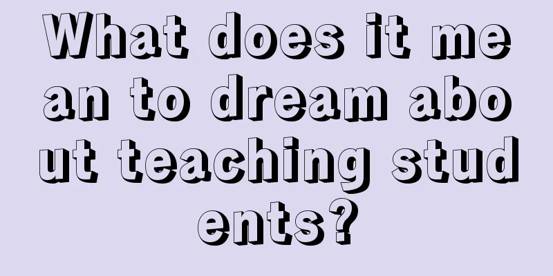 What does it mean to dream about teaching students?