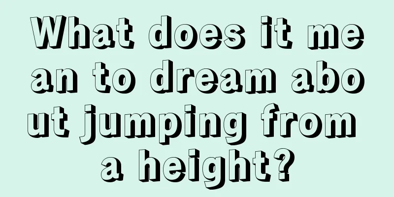 What does it mean to dream about jumping from a height?