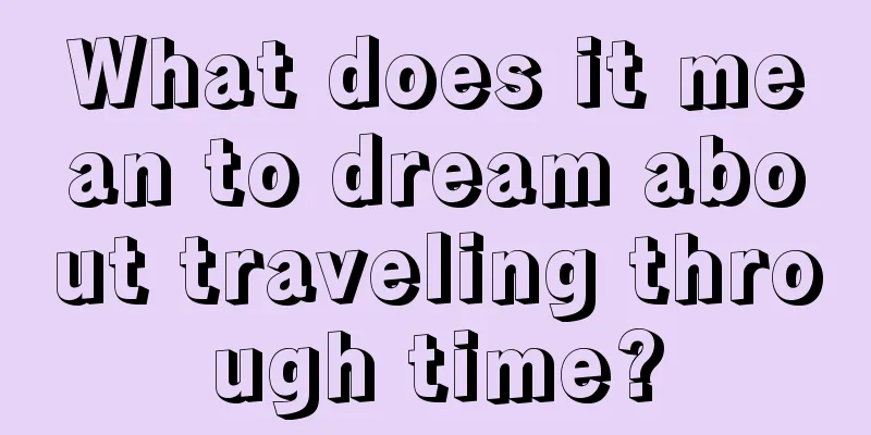 What does it mean to dream about traveling through time?