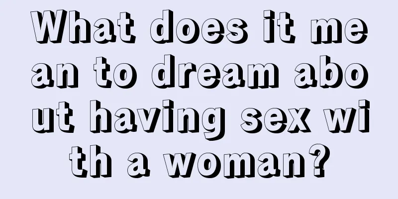 What does it mean to dream about having sex with a woman?