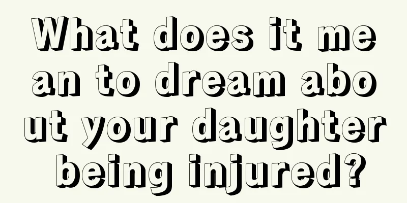 What does it mean to dream about your daughter being injured?