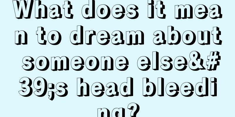 What does it mean to dream about someone else's head bleeding?