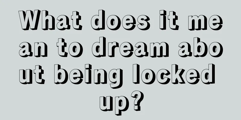 What does it mean to dream about being locked up?