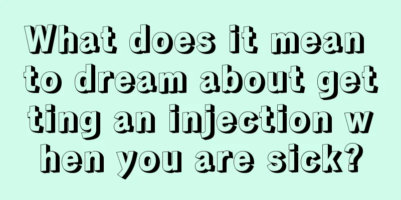 What does it mean to dream about getting an injection when you are sick?