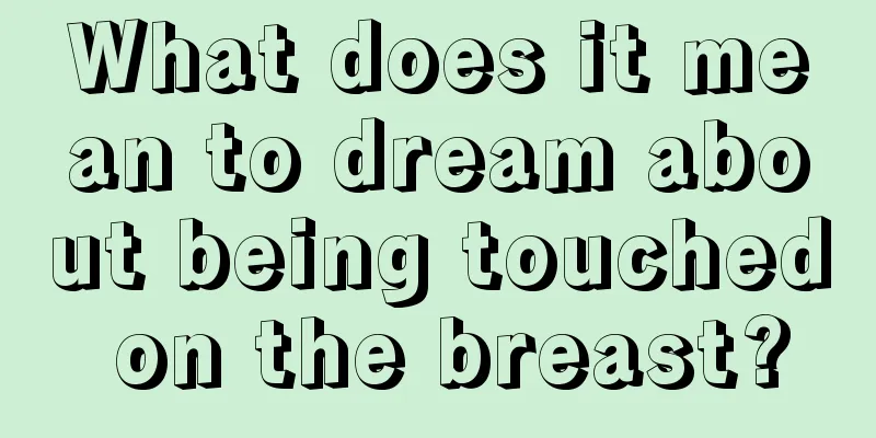 What does it mean to dream about being touched on the breast?