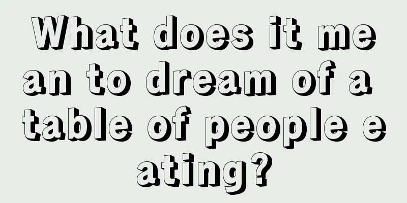 What does it mean to dream of a table of people eating?